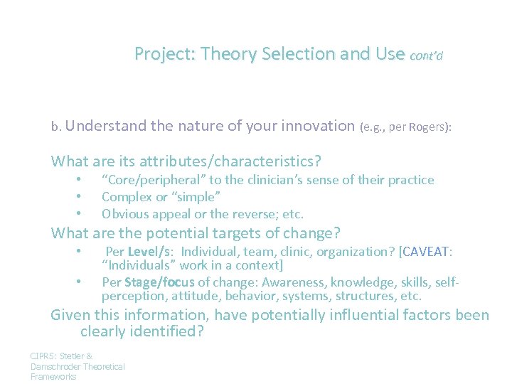Project: Theory Selection and Use cont’d b. Understand the nature of your innovation (e.