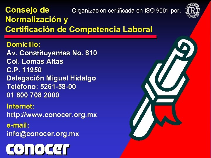 Organización certificada en ISO 9001 por: Consejo de Normalización y Certificación de Competencia Laboral