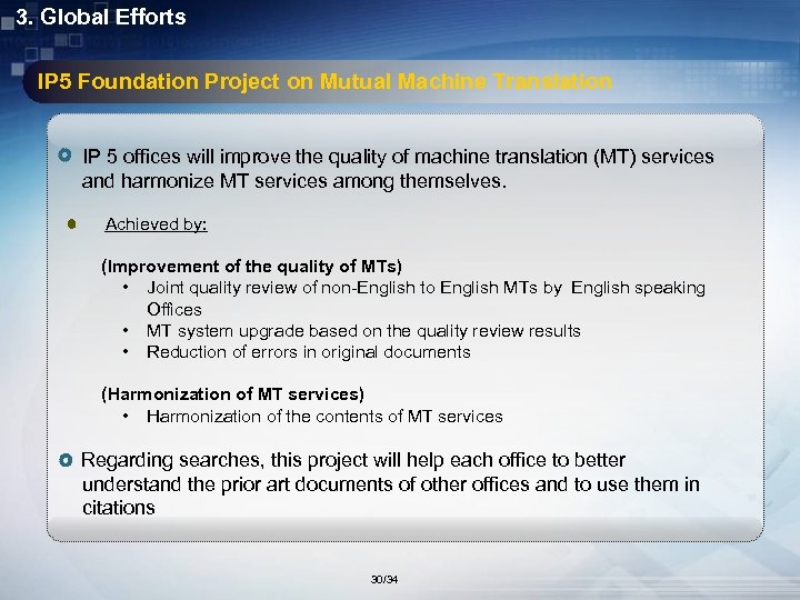 3. Global Efforts IP 5 Foundation Project on Mutual Machine Translation IP 5 offices