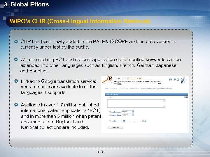 3. Global Efforts WIPO’s CLIR (Cross-Lingual Information Retrieval) CLIR has been newly added to