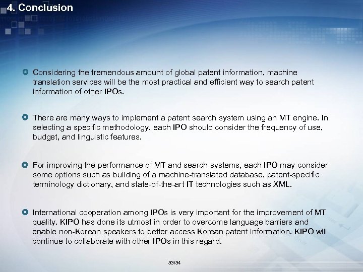 4. Conclusion Considering the tremendous amount of global patent information, machine translation services will