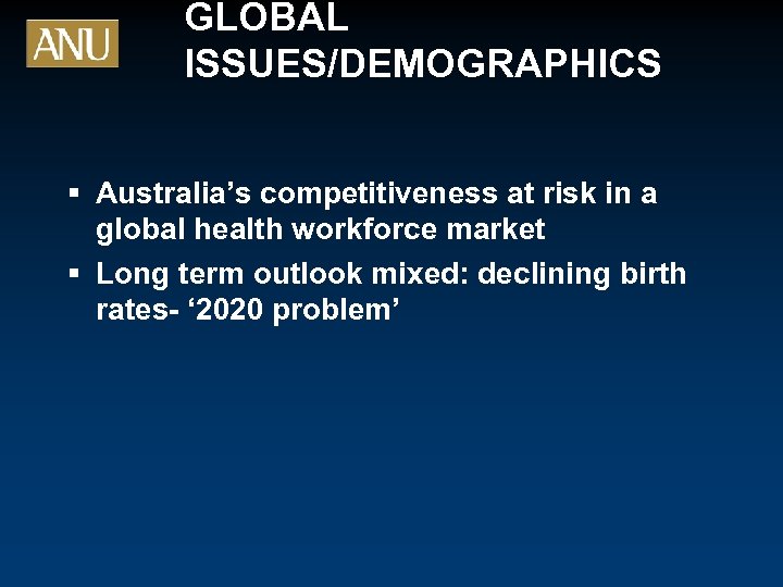 GLOBAL ISSUES/DEMOGRAPHICS § Australia’s competitiveness at risk in a global health workforce market §