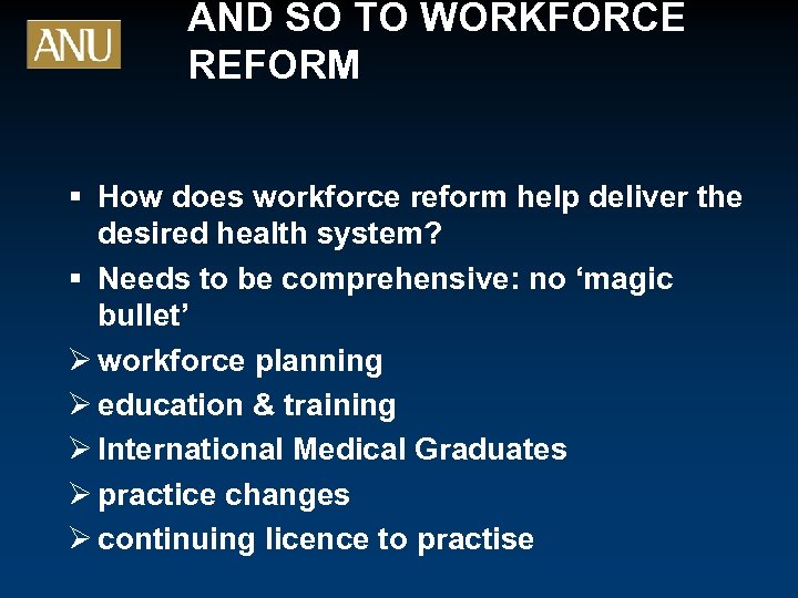 AND SO TO WORKFORCE REFORM § How does workforce reform help deliver the desired