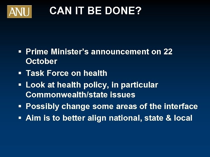 CAN IT BE DONE? § Prime Minister’s announcement on 22 October § Task Force
