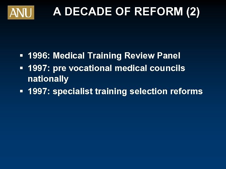 A DECADE OF REFORM (2) § 1996: Medical Training Review Panel § 1997: pre