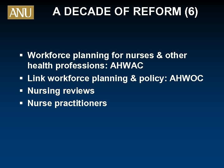 A DECADE OF REFORM (6) § Workforce planning for nurses & other health professions: