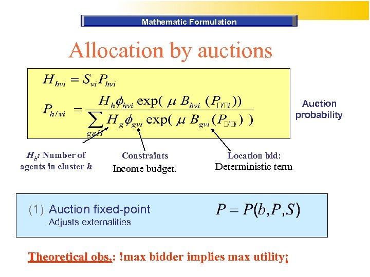 Mathematic Formulation Allocation by auctions Auction probability Hh: Number of agents in cluster h