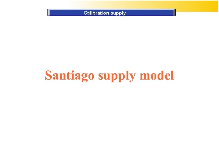 Calibration supply Santiago supply model 