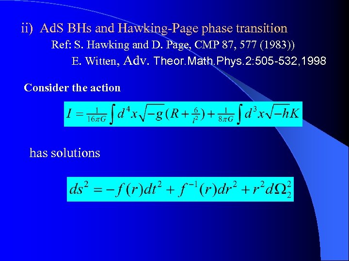 ii) Ad. S BHs and Hawking-Page phase transition Ref: S. Hawking and D. Page,
