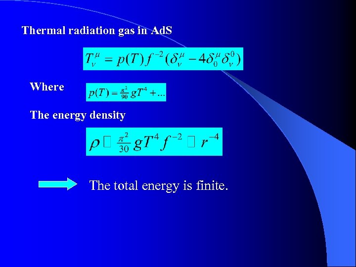 Thermal radiation gas in Ad. S Where The energy density The total energy is