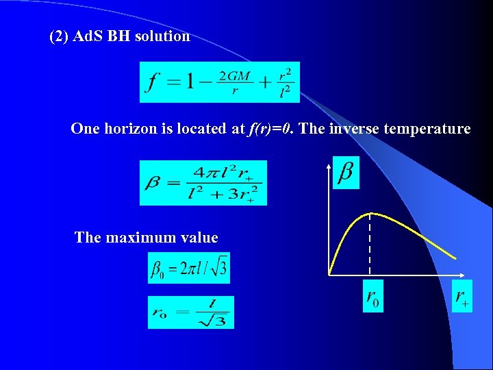 (2) Ad. S BH solution One horizon is located at f(r)=0. The inverse temperature
