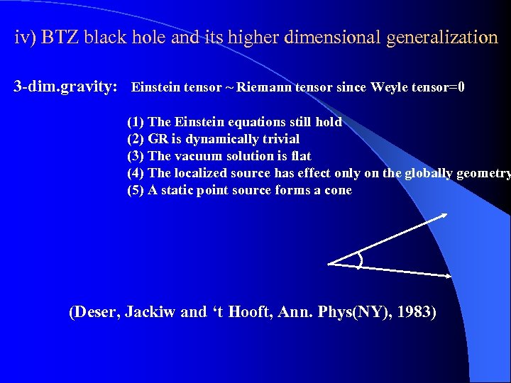 iv) BTZ black hole and its higher dimensional generalization 3 -dim. gravity: Einstein tensor