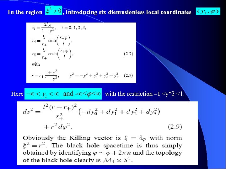 In the region Here , introducing six diemnsionless local coordinates with the restriction –