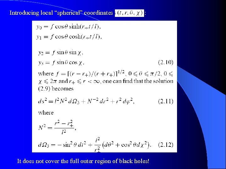 Introducing local “spherical” coordinates : It does not cover the full outer region of