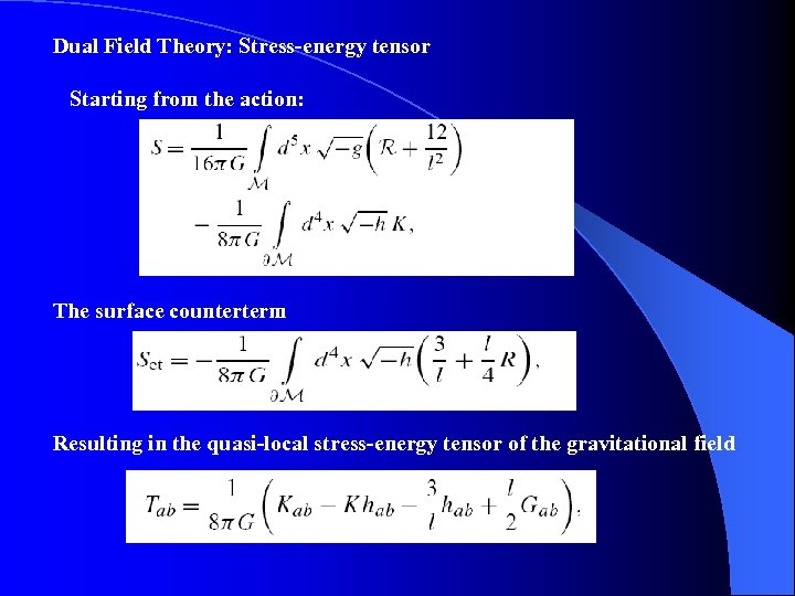 Dual Field Theory: Stress-energy tensor Starting from the action: The surface counterterm Resulting in
