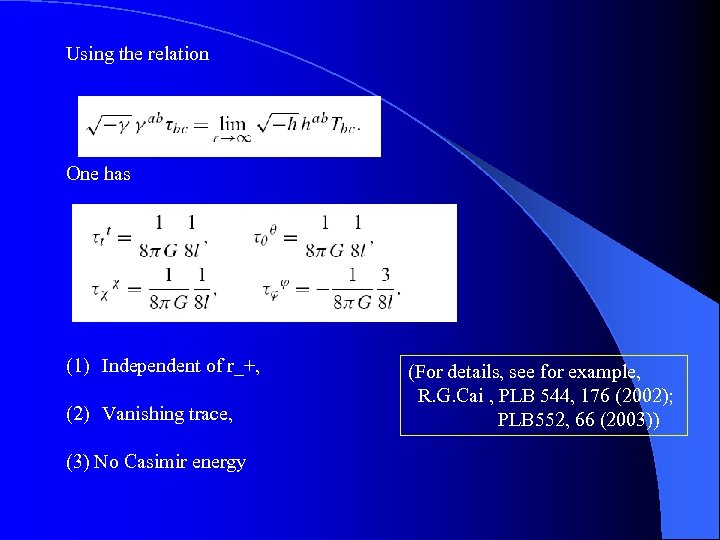 Using the relation One has (1) Independent of r_+, (2) Vanishing trace, (3) No