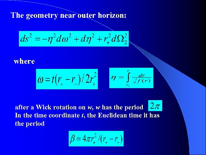 The geometry near outer horizon: where after a Wick rotation on w, w has