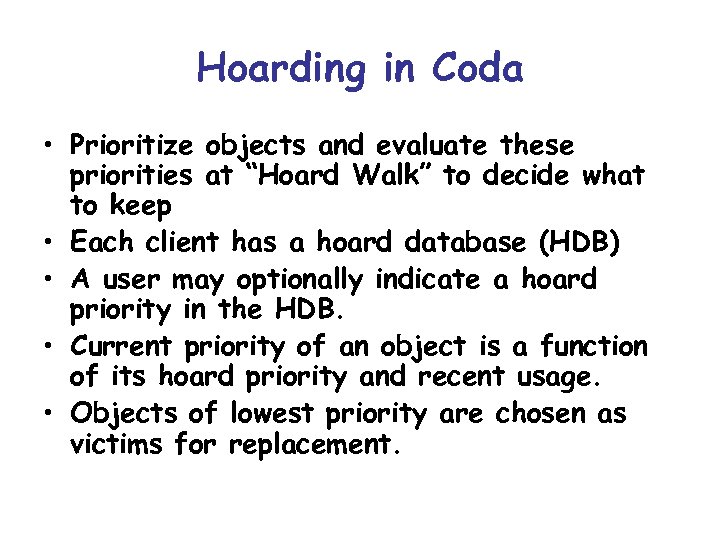 Hoarding in Coda • Prioritize objects and evaluate these priorities at “Hoard Walk” to