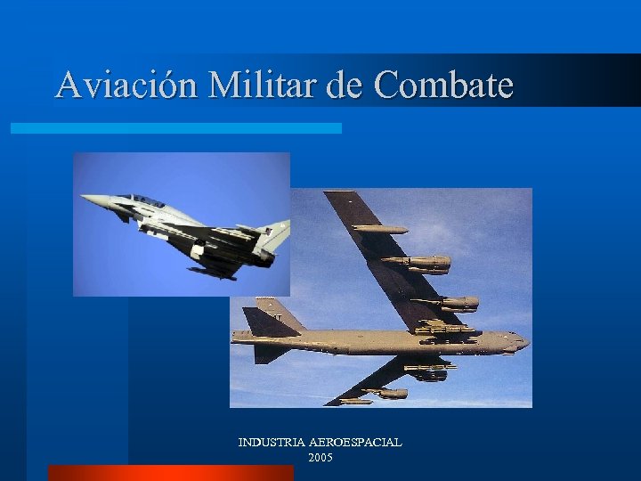Aviación Militar de Combate INDUSTRIA AEROESPACIAL 2005 