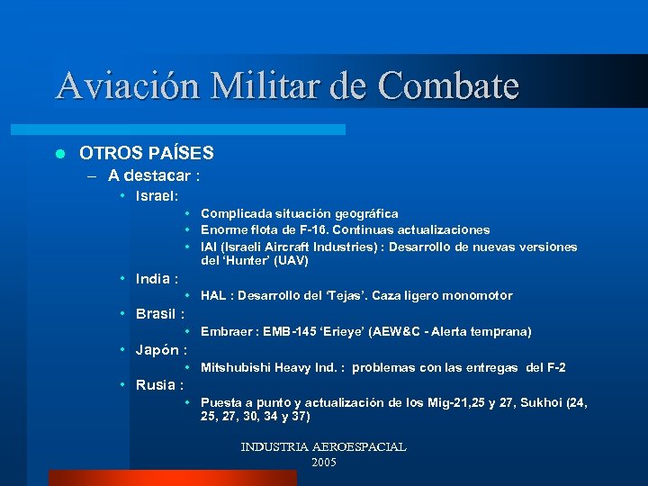 Aviación Militar de Combate l OTROS PAÍSES – A destacar : • Israel: •