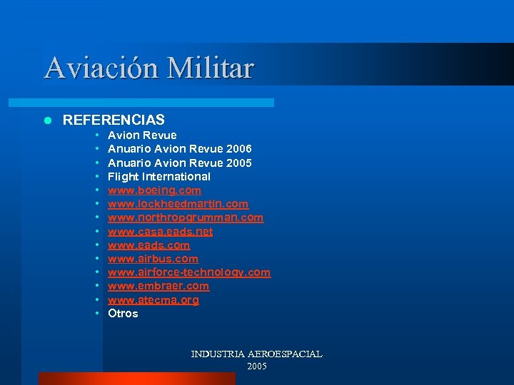 Aviación Militar l REFERENCIAS • • • • Avion Revue Anuario Avion Revue 2006
