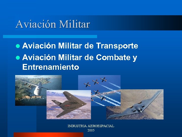 Aviación Militar l Aviación Militar de Transporte l Aviación Militar de Combate y Entrenamiento