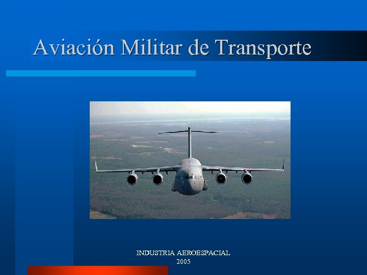 Aviación Militar de Transporte INDUSTRIA AEROESPACIAL 2005 