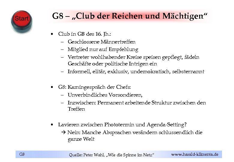 G 8 – „Club der Reichen und Mächtigen“ • Club in GB des 16.