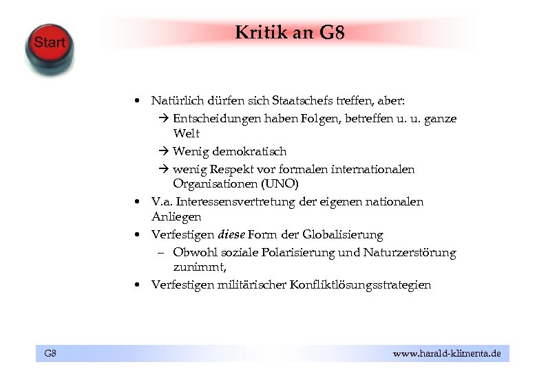 Kritik an G 8 • Natürlich dürfen sich Staatschefs treffen, aber: Entscheidungen haben Folgen,