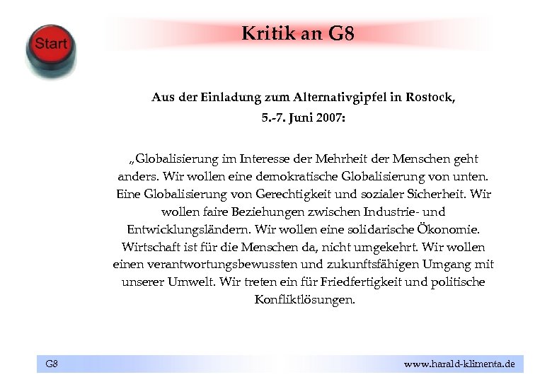 Kritik an G 8 Aus der Einladung zum Alternativgipfel in Rostock, 5. -7. Juni