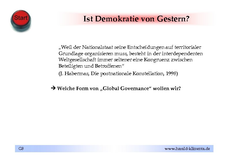 Ist Demokratie von Gestern? „Weil der Nationalstaat seine Entscheidungen auf territorialer Grundlage organisieren muss,