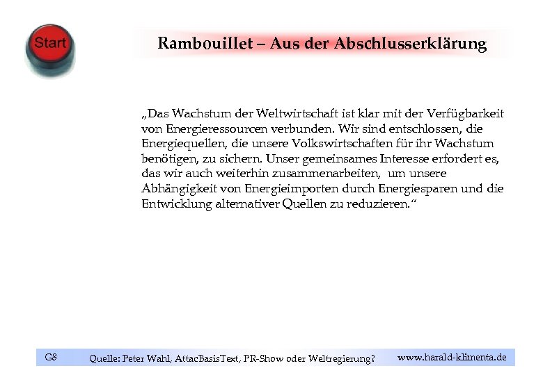 Rambouillet – Aus der Abschlusserklärung „Das Wachstum der Weltwirtschaft ist klar mit der Verfügbarkeit