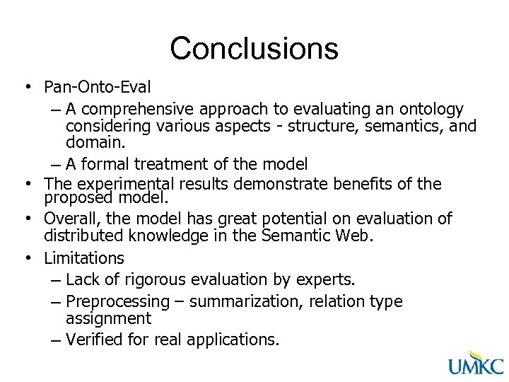 Conclusions • Pan-Onto-Eval – A comprehensive approach to evaluating an ontology considering various aspects