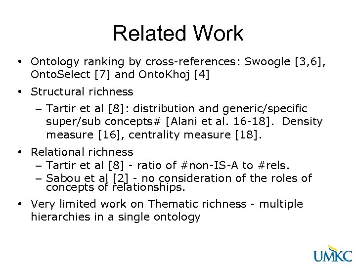 Related Work • Ontology ranking by cross-references: Swoogle [3, 6], Onto. Select [7] and