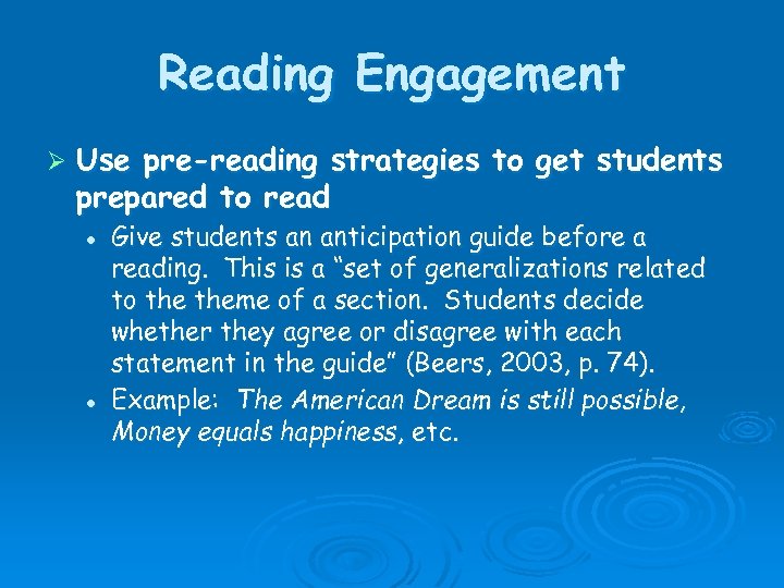 Reading Engagement Ø Use pre-reading strategies to get students prepared to read l l