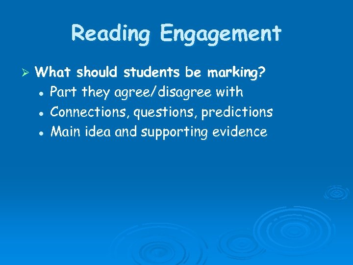 Reading Engagement Ø What should students be marking? l Part they agree/disagree with l