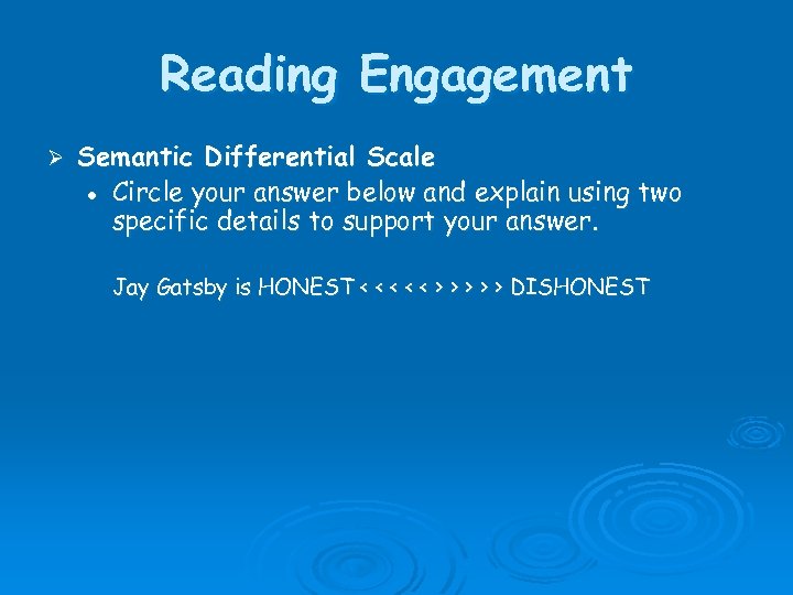 Reading Engagement Ø Semantic Differential Scale l Circle your answer below and explain using