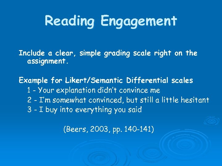 Reading Engagement Include a clear, simple grading scale right on the assignment. Example for