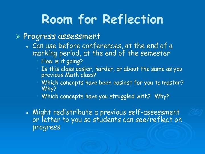 Room for Reflection Ø Progress assessment l Can use before conferences, at the end