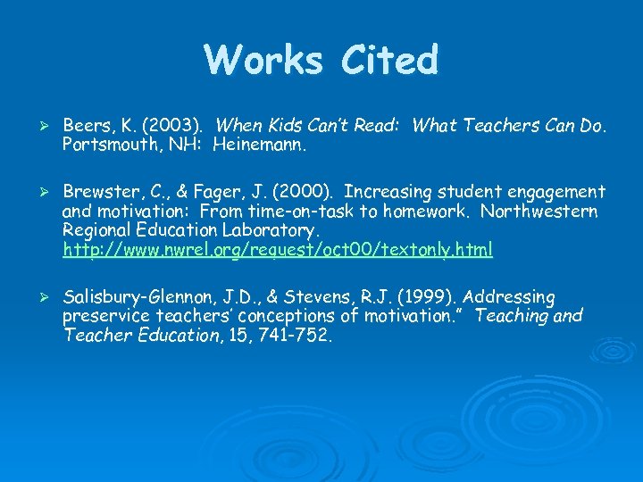 Works Cited Ø Beers, K. (2003). When Kids Can’t Read: What Teachers Can Do.