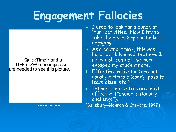 Engagement Fallacies Ø Ø coe. west. asu. edu I used to look for a