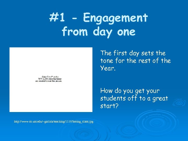 #1 - Engagement from day one The first day sets the tone for the