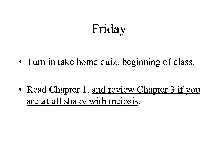 Friday • Turn in take home quiz, beginning of class, • Read Chapter 1,