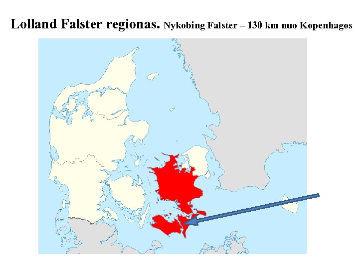Lolland Falster regionas. Nykobing Falster – 130 km nuo Kopenhagos 
