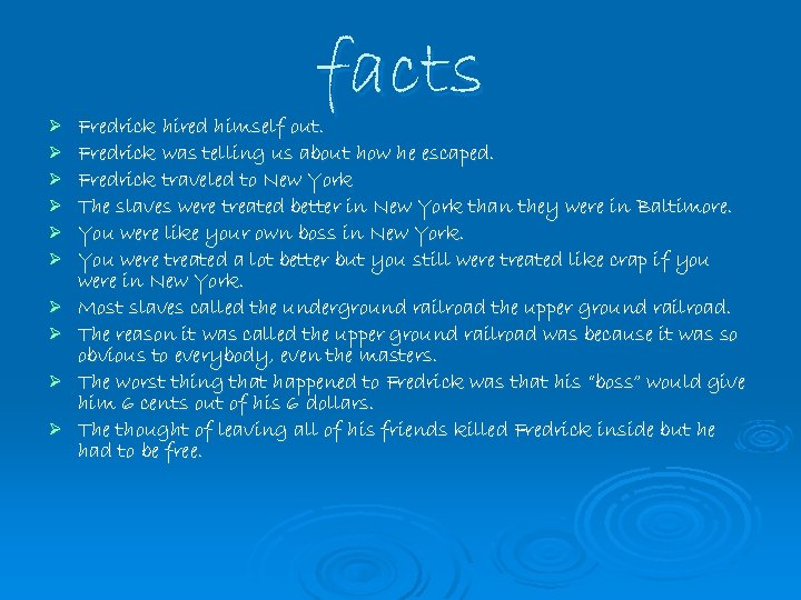Ø Ø Ø Ø Ø facts Fredrick hired himself out. Fredrick was telling us