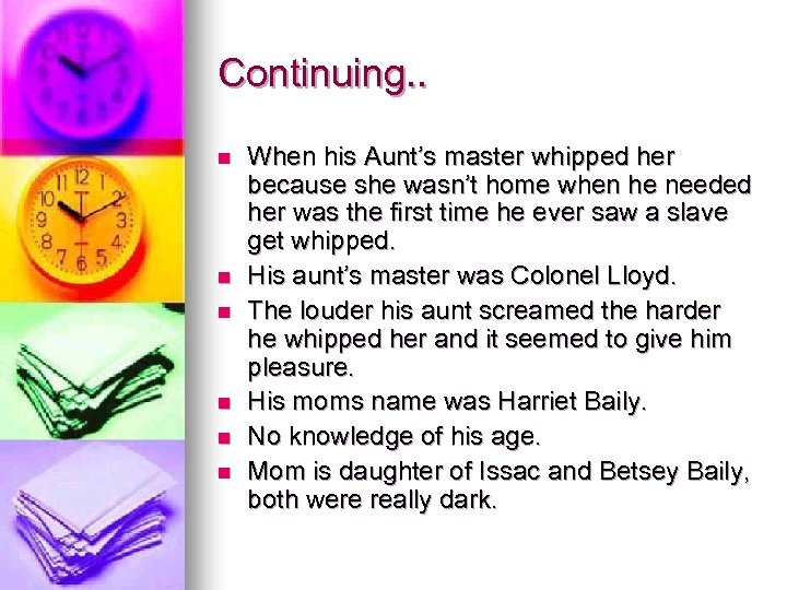 Continuing. . n n n When his Aunt’s master whipped her because she wasn’t