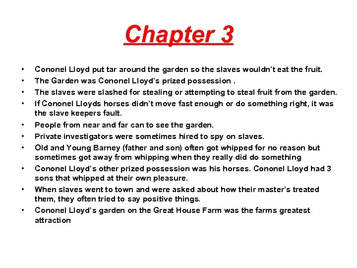 Chapter 3 • • • Cononel Lloyd put tar around the garden so the