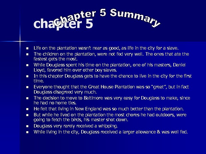 chapter 5 n n n n n Life on the plantation wasn’t near as