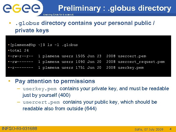 Preliminary : . globus directory Enabling Grids for E-scienc. E • . globus directory