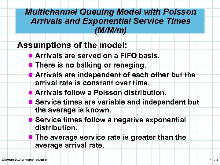 Multichannel Queuing Model with Poisson Arrivals and Exponential Service Times (M/M/m) Assumptions of the
